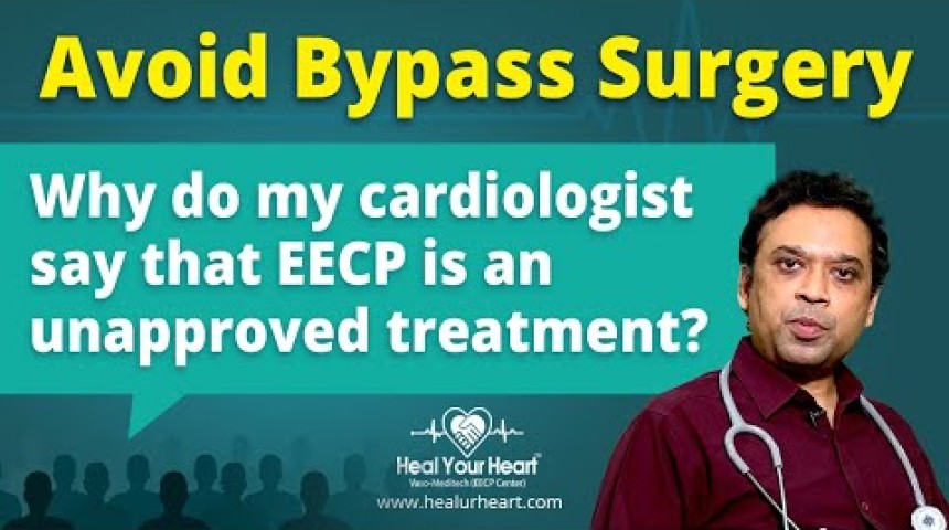 why do my cardiologist say that eecp is an unapproved treatment