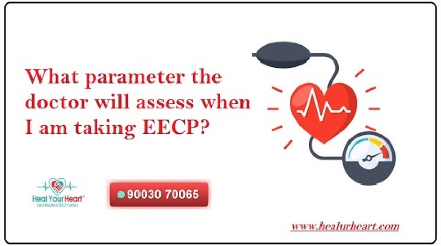 what parameter will the doctor assess when i am taking eecp