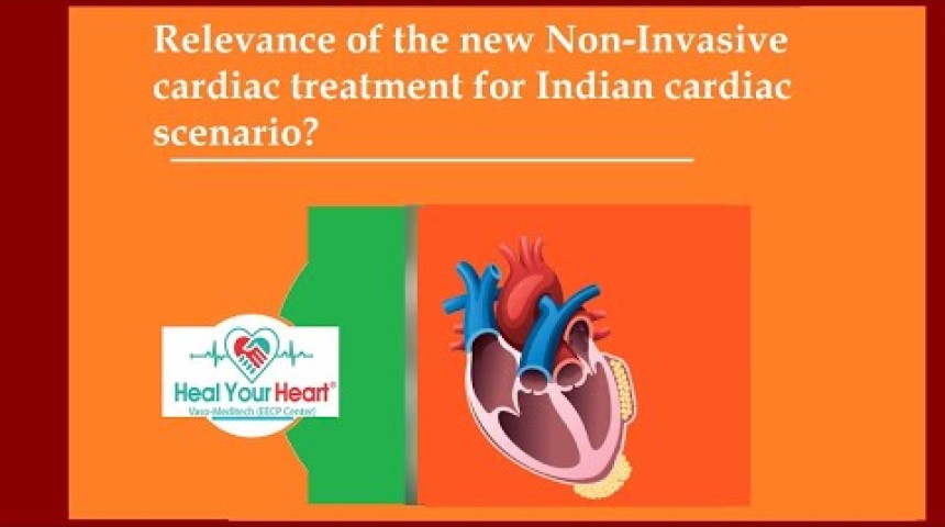 the relevance of the new non invasive cardiac treatment india cardiac