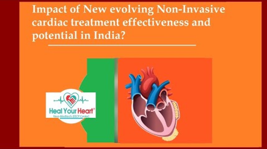 impact of new evolving non invasive cardiac treatment effectiveness and potential in india