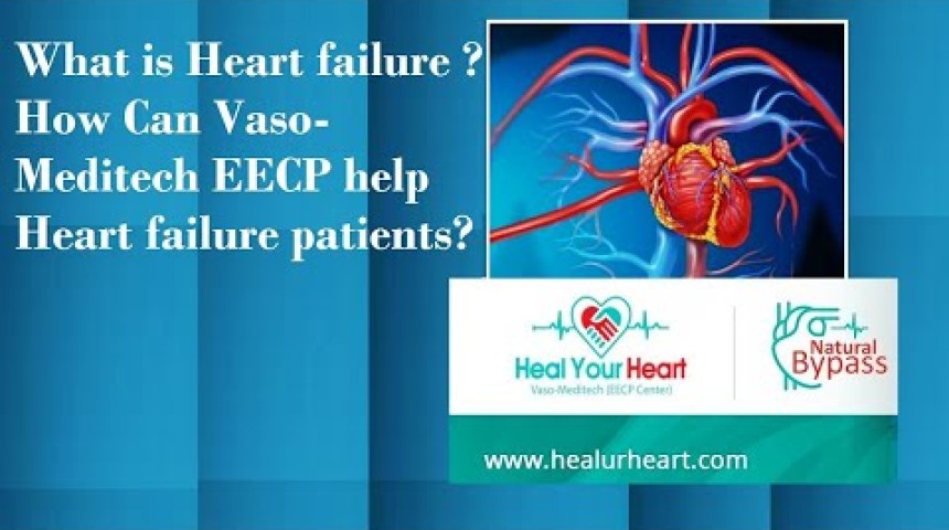what is heart failure how can vaso meditech eecp help heart failure patients