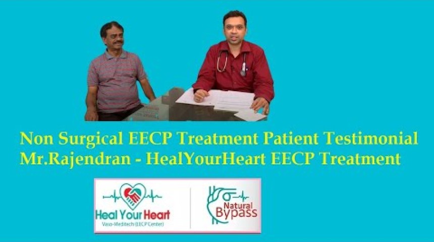 non surgical eecp treatment patient testimonial mr rajendran healyourheart eecp treatment