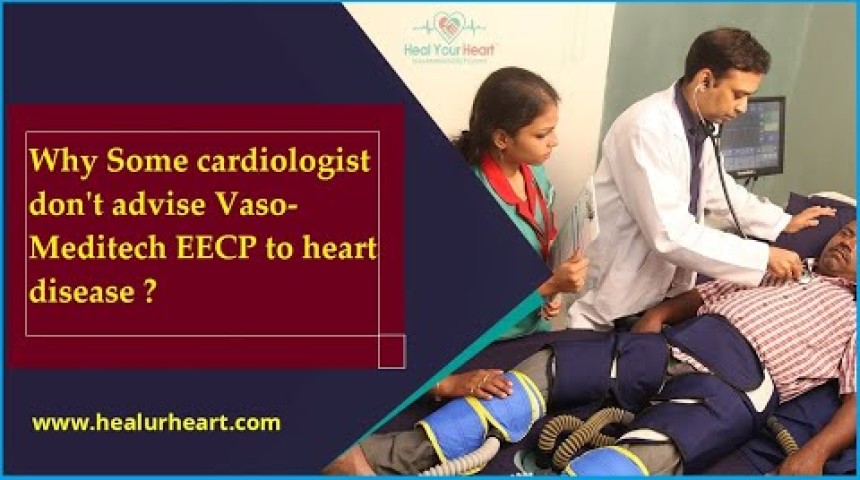 why some cardiologist don t advise vaso meditech eecp to heart disease